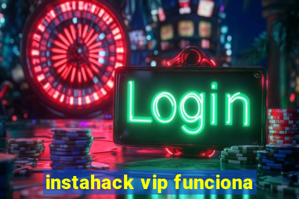 instahack vip funciona